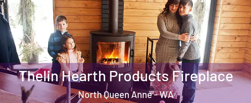 Thelin Hearth Products Fireplace North Queen Anne - WA