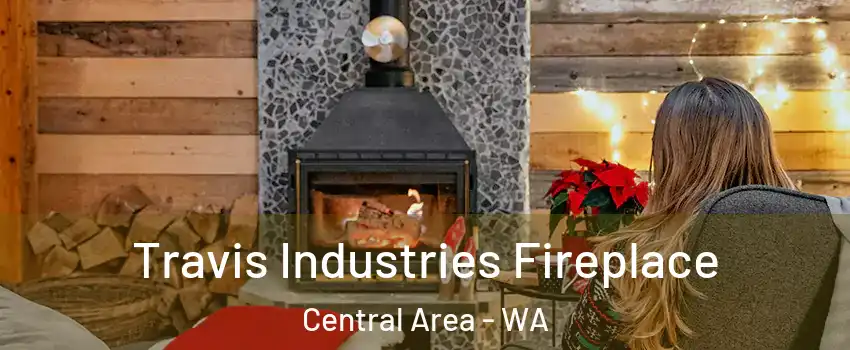 Travis Industries Fireplace Central Area - WA