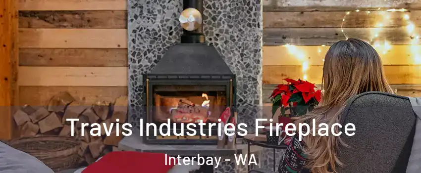 Travis Industries Fireplace Interbay - WA