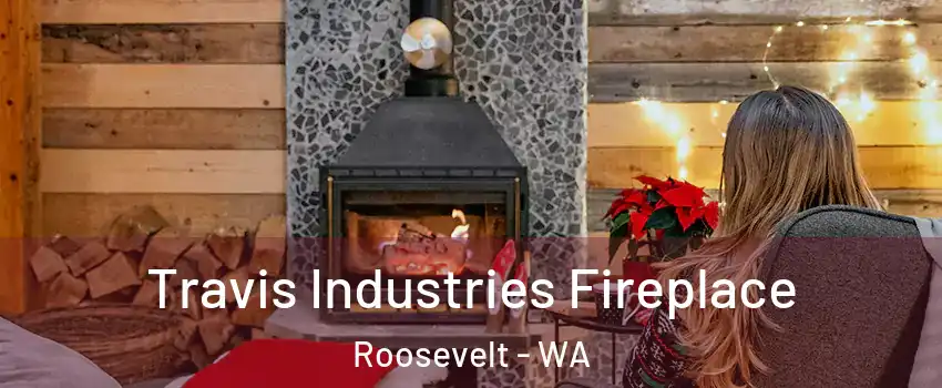 Travis Industries Fireplace Roosevelt - WA