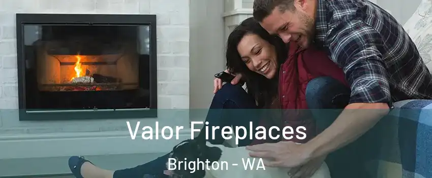 Valor Fireplaces Brighton - WA