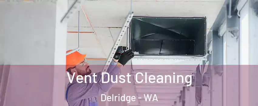 Vent Dust Cleaning Delridge - WA