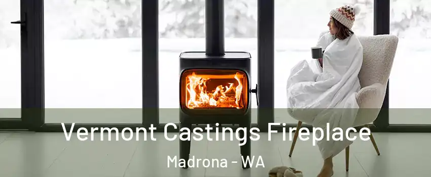 Vermont Castings Fireplace Madrona - WA