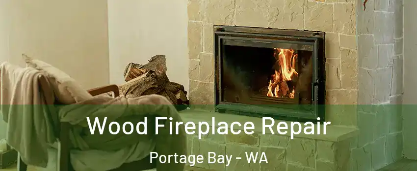 Wood Fireplace Repair Portage Bay - WA