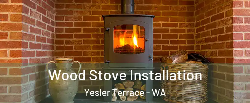 Wood Stove Installation Yesler Terrace - WA